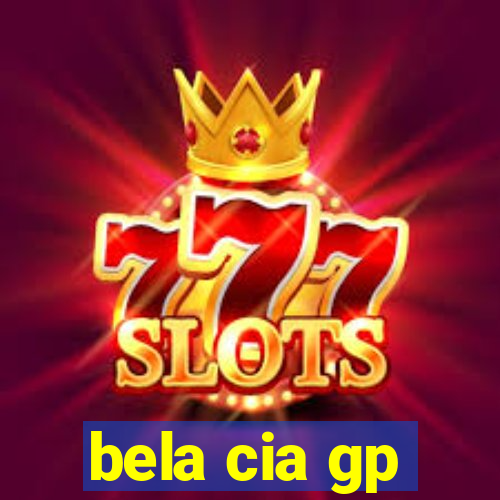 bela cia gp